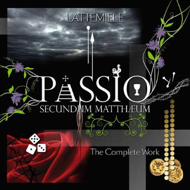 Latte e Miele -  Passio Secundum Mattheum, the Complete Work